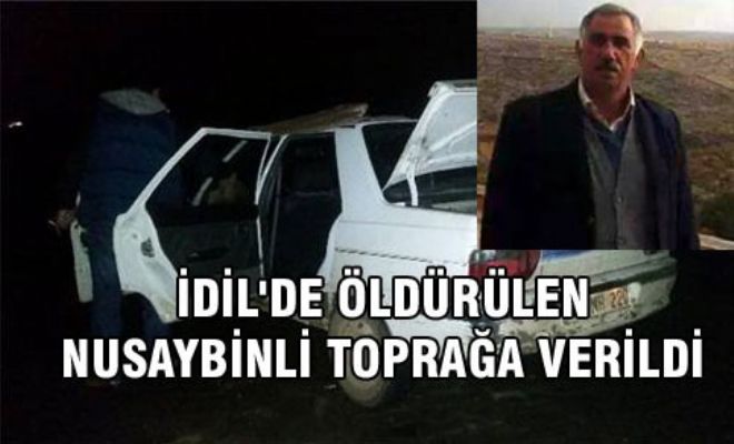 İdil`de öldürülen Nusaybinli toprağa verildi