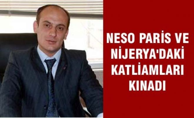 NESO, Paris ve Nijerya`daki katliamları kınadı